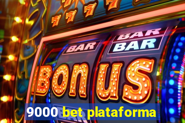 9000 bet plataforma